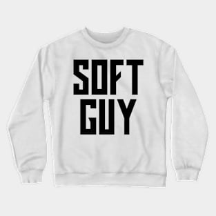 Soft Guy Crewneck Sweatshirt